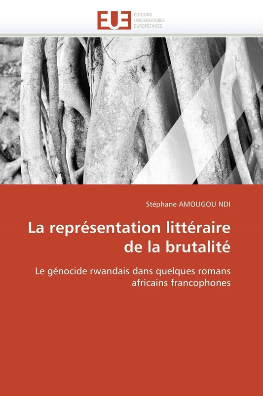 La représentation littéraire de la brutalité: Le génocide rwandais dans quelques romans africains francophones (Omn.Univ.Europ.) - Image 1