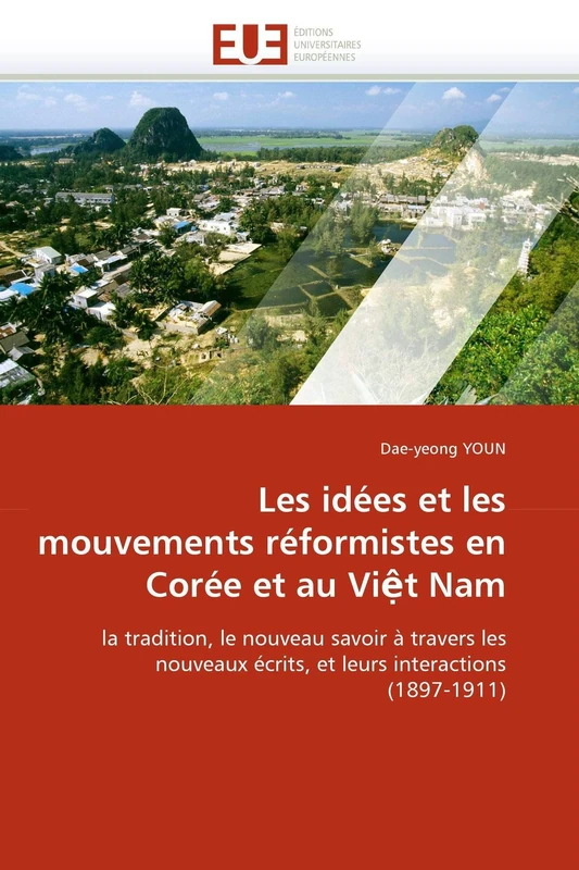 Les idées et les mouvements réformistes en Corée et au Vi?t Nam: la tradition, le nouveau savoir à travers les nouveaux écrits, et leurs interactions (1897-1911) (Omn.Univ.Europ.) - Image 1