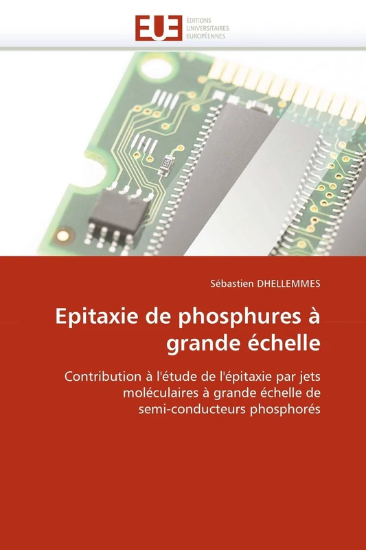 Epitaxie de phosphures à grande échelle: Contribution à l'étude de l'épitaxie par jets moléculaires à grande échelle de semi-conducteurs phosphorés (Omn.Univ.Europ.) - Image 1