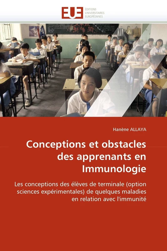 Conceptions et obstacles des apprenants en Immunologie: Les conceptions des élèves de terminale (option sciences expérimentales) de quelques maladies ... maladies et l'immunité (Omn.Univ.Europ.) - Image 1