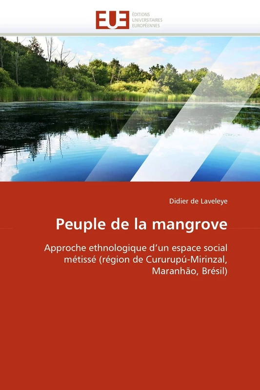 Peuple de la mangrove: Approche ethnologique d'un espace social métissé (région de Cururupú-Mirinzal, Maranhão, Brésil) (Omn.Univ.Europ.) - Image 1