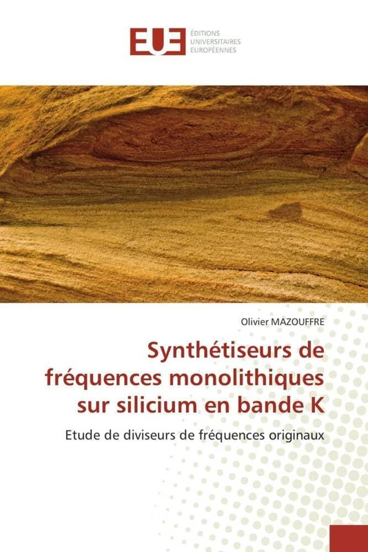Synthétiseurs de fréquences monolithiques sur silicium en bande K: Etude de diviseurs de fréquences originaux (Omn.Univ.Europ.)