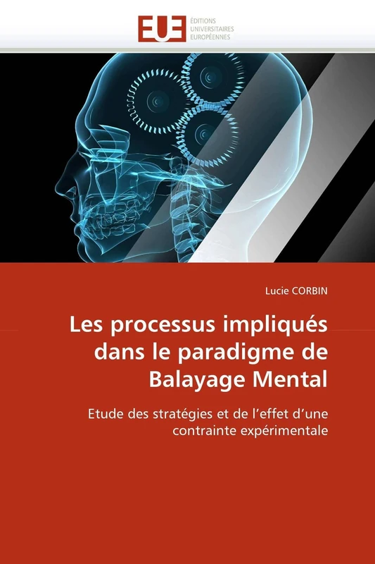 Les processus impliqués dans le paradigme de Balayage Mental: Etude des stratégies et de l'effet d'une contrainte expérimentale (Omn.Univ.Europ.)