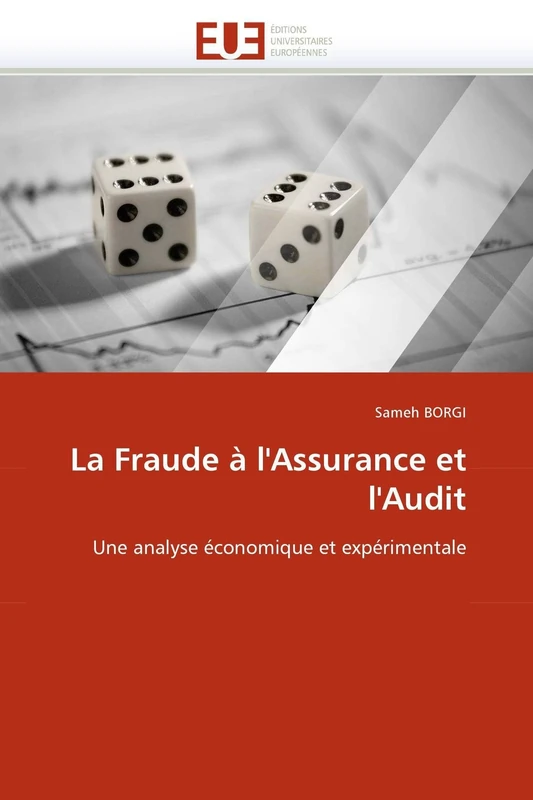La Fraude à l'Assurance et l'Audit: Une analyse économique et expérimentale (Omn.Univ.Europ.)