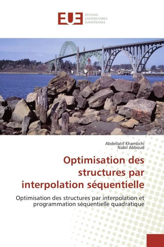 Optimisation des structures par interpolation séquentielle: Optimisation des structures par interpolation et programmation séquentielle quadratique (Omn.Univ.Europ.)