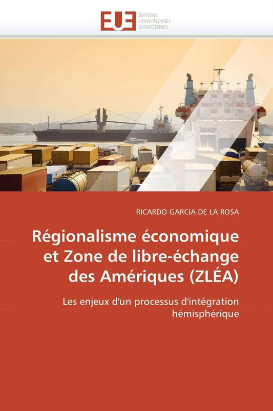 Régionalisme économique et Zone de libre-échange des Amériques (ZLÉA): Les enjeux d'un processus d'intégration hémisphérique (Omn.Univ.Europ.) - Image 1