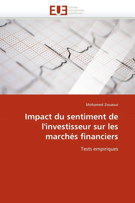 Impact du sentiment de l'investisseur sur les marchés financiers: Tests empiriques (Omn.Univ.Europ.)