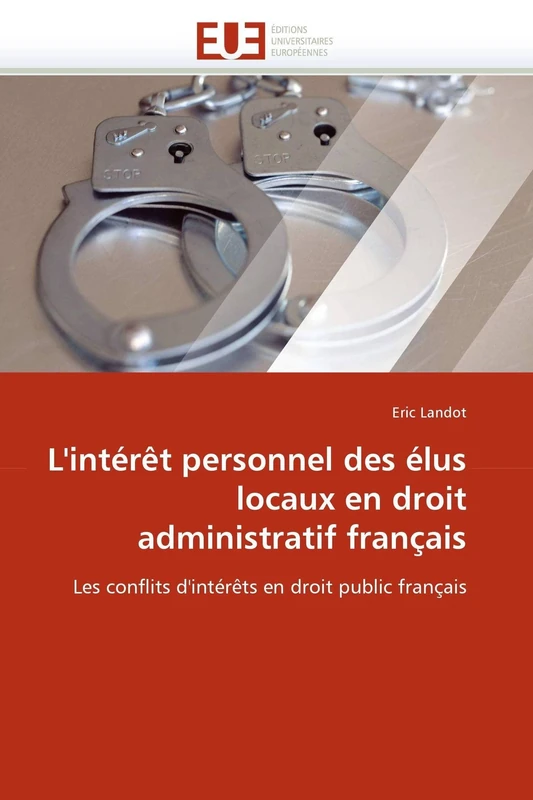 L'intérêt personnel des élus locaux en droit administratif français: Les conflits d'intérêts en droit public français (Omn.Univ.Europ.) - Image 1