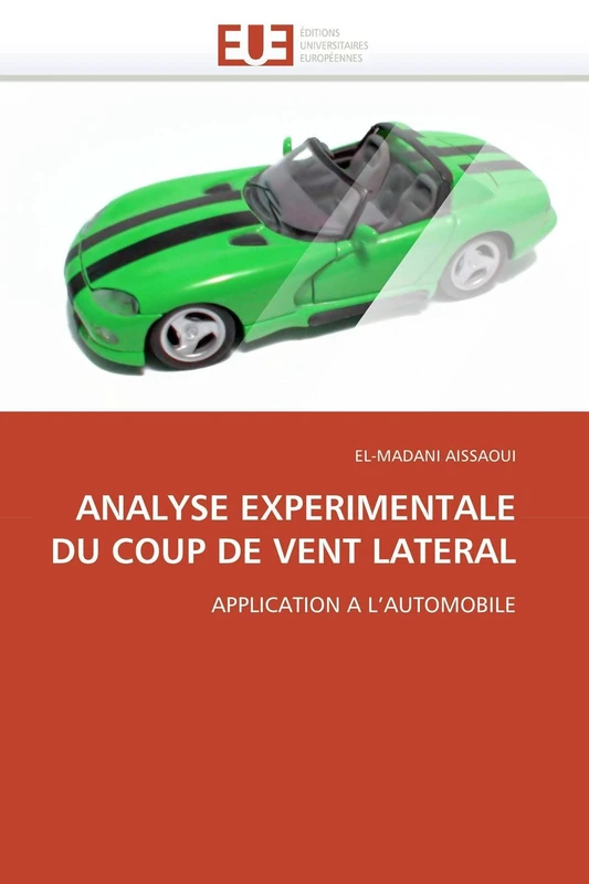 ANALYSE EXPERIMENTALE DU COUP DE VENT LATERAL: APPLICATION A L'AUTOMOBILE (Omn.Univ.Europ.)
