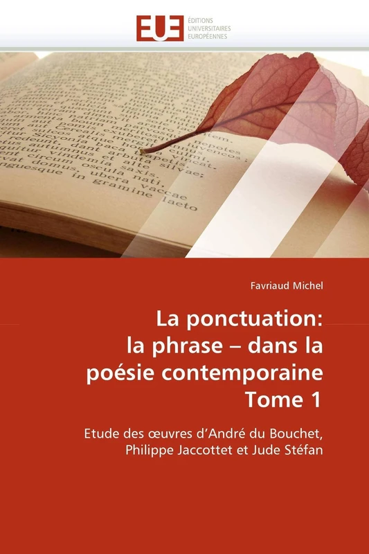 La ponctuation: la phrase – dans la poésie contemporaine Tome 1: Etude des œuvres d'André du Bouchet, Philippe Jaccottet et Jude Stéfan (Omn.Univ.Europ.) - Image 1
