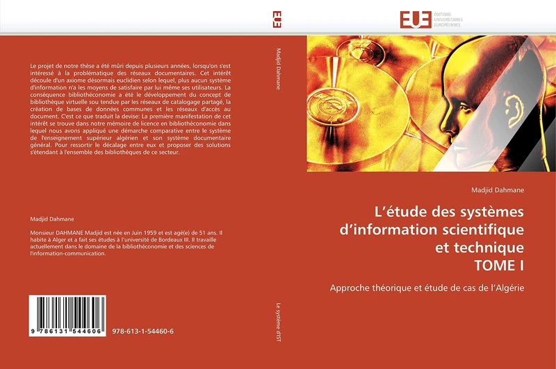L''étude des systèmes d''information scientifique et technique TOME I: Approche théorique et étude de cas de l''Algérie