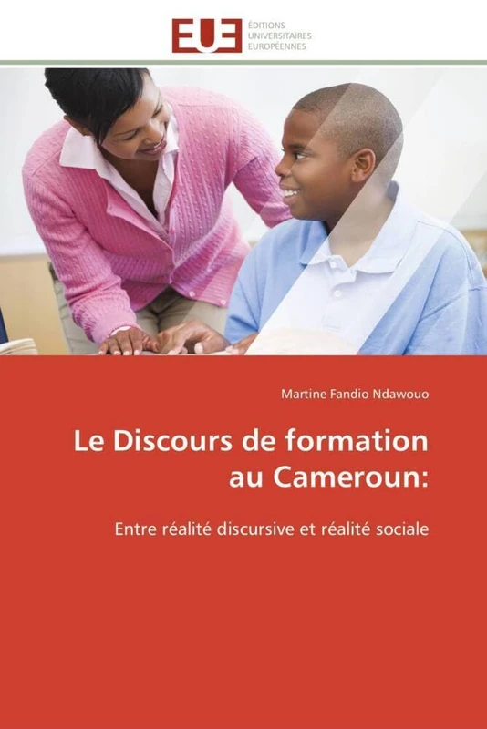 Le Discours de formation au Cameroun:: Entre réalité discursive et réalité sociale (Omn.Univ.Europ.) - Image 1