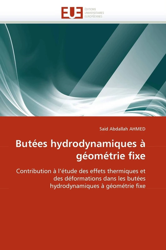 Butées hydrodynamiques à géométrie fixe: Contribution à l'étude des effets thermiques et des déformations dans les butées hydrodynamiques à géométrie fixe (Omn.Univ.Europ.)