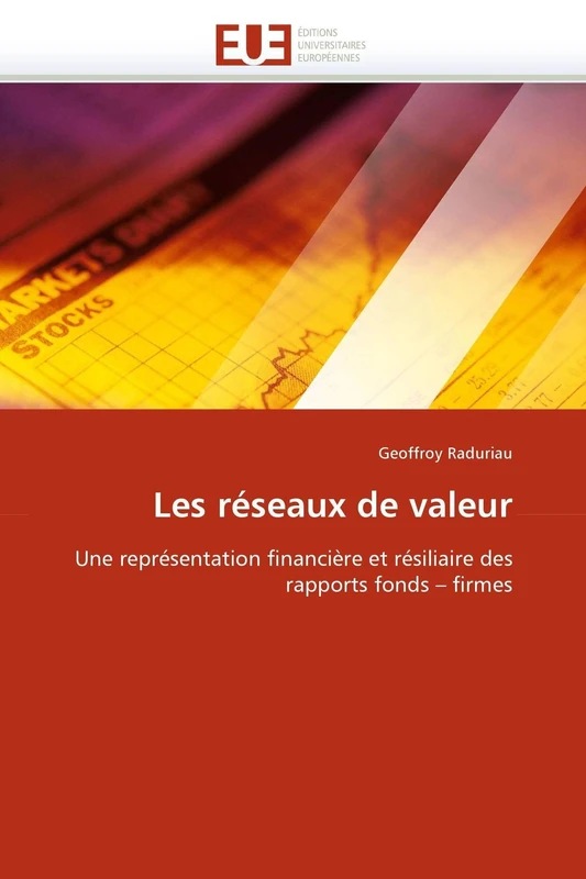 Les réseaux de valeur: Une représentation financière et résiliaire des rapports fonds ? firmes (Omn.Univ.Europ.)