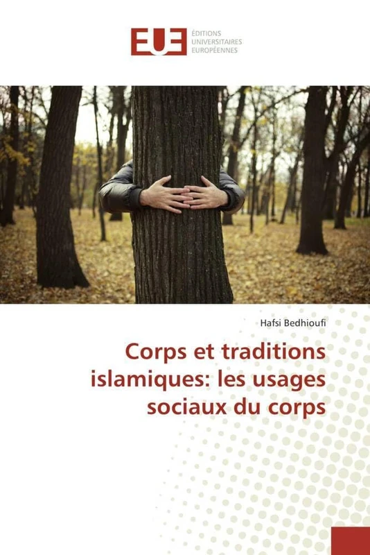 Corps et traditions islamiques: les usages sociaux du corps (Omn.Univ.Europ.)
