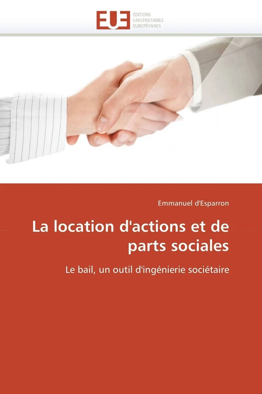La location d'actions et de parts sociales: Le bail, un outil d'ingénierie sociétaire (Omn.Univ.Europ.) - Image 1