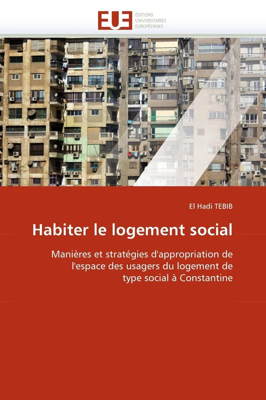 Habiter le logement social: Manières et stratégies d'appropriation de l'espace des usagers du logement de type social à Constantine (Omn.Univ.Europ.) - Image 1