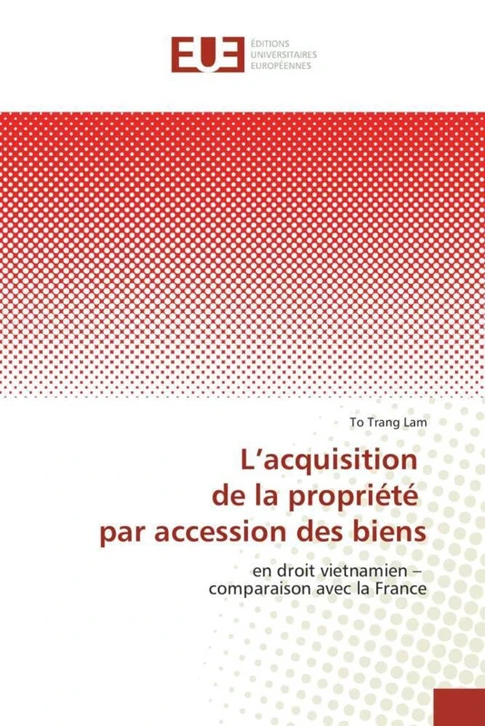 L’acquisition de la propriété par accession des biens: en droit vietnamien – comparaison avec la France - Image 1