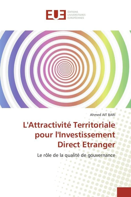 L'Attractivité Territoriale pour l'Investissement Direct Etranger: Le rôle de la qualité de gouvernance (Omn.Univ.Europ.)