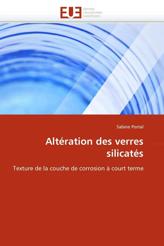 Altération des verres silicatés: Texture de la couche de corrosion à court terme (Omn.Univ.Europ.)