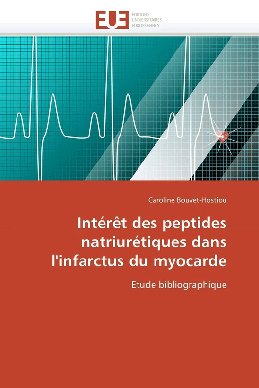 Intérêt des peptides natriurétiques dans l'infarctus du myocarde: Etude bibliographique (Omn.Univ.Europ.)