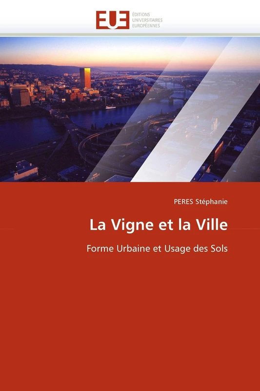 La Vigne et la Ville: Forme Urbaine et Usage des Sols (Omn.Univ.Europ.)