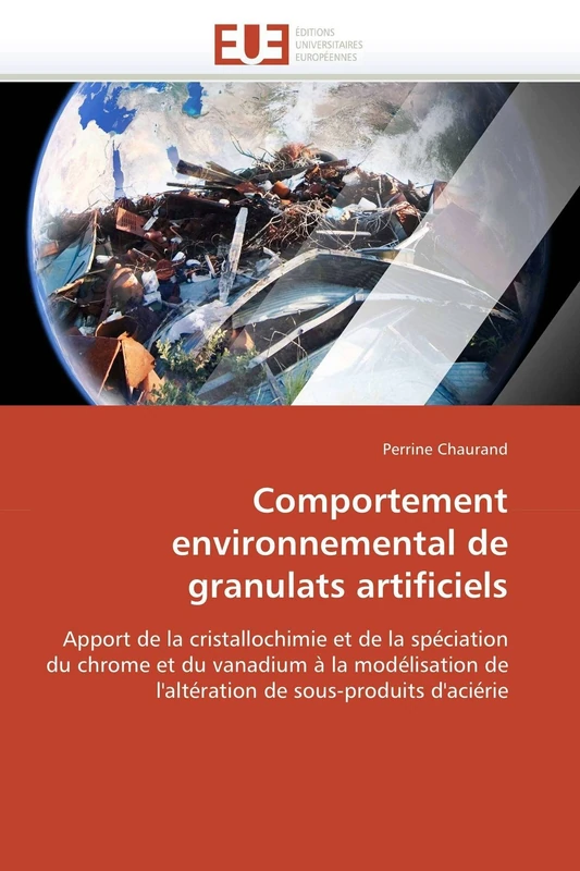 Comportement environnemental de granulats artificiels: Apport de la cristallochimie et de la spéciation du chrome et du vanadium à la modélisation de ... de sous-produits d'aciérie (Omn.Univ.Europ.) - Image 1