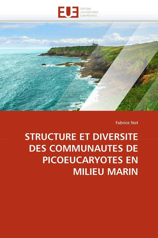 STRUCTURE ET DIVERSITE DES COMMUNAUTES DE PICOEUCARYOTES EN MILIEU MARIN (Omn.Univ.Europ.)
