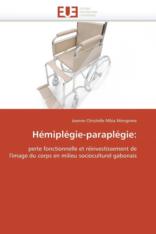 Hémiplégie-paraplégie:: perte fonctionnelle et réinvestissement de l'image du corps en milieu socioculturel gabonais (Omn.Univ.Europ.) - Image 1