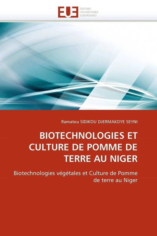 BIOTECHNOLOGIES ET CULTURE DE POMME DE TERRE AU NIGER: Biotechnologies végétales et Culture de Pomme de terre au Niger (Omn.Univ.Europ.)