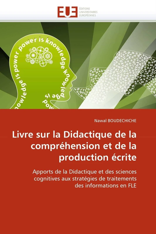 Livre sur la Didactique de la compréhension et de la production écrite: Apports de la Didactique et des sciences cognitives aux stratégies de traitements des informations en FLE (Omn.Univ.Europ.)