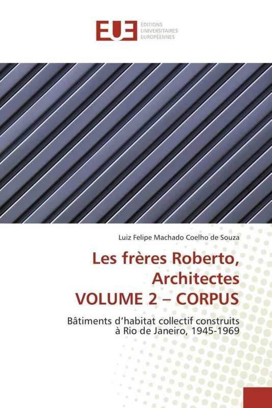 Les frères Roberto, Architectes VOLUME 2 ? CORPUS: Bâtiments d'habitat collectif construits à Rio de Janeiro, 1945-1969 (Omn.Univ.Europ.) - Image 1