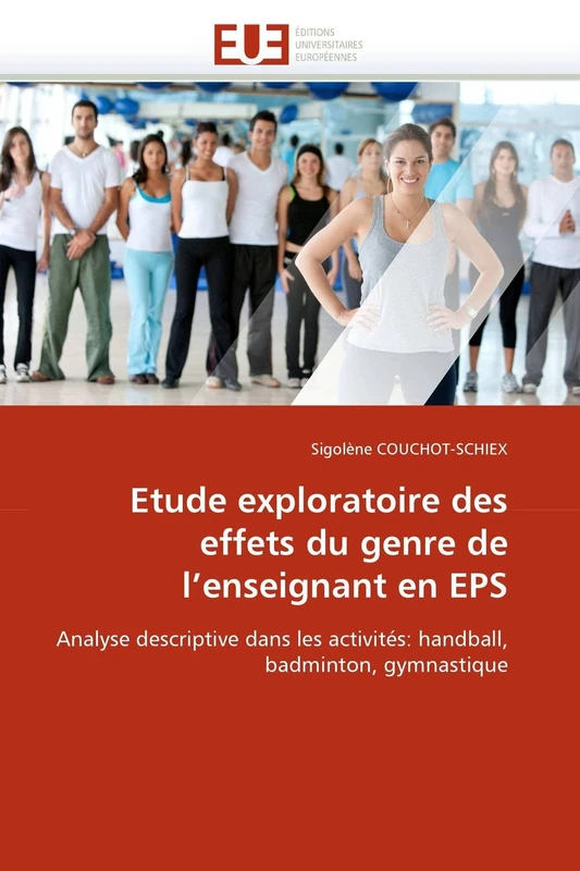 Etude exploratoire des effets du genre de l'enseignant en EPS: Analyse descriptive dans les activités: handball, badminton, gymnastique (Omn.Univ.Europ.) - Image 1