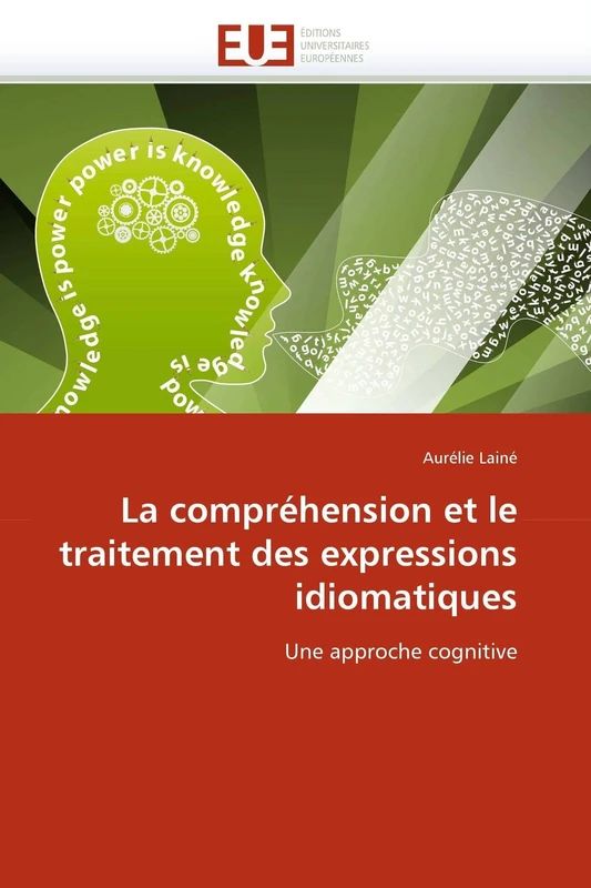 La compréhension et le traitement des expressions idiomatiques: Une approche cognitive (Omn.Univ.Europ.)
