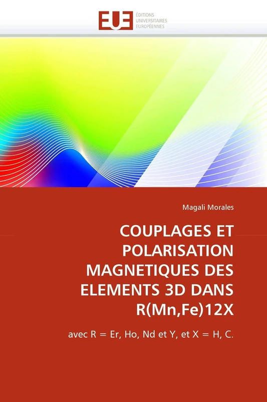 COUPLAGES ET POLARISATION MAGNETIQUES DES ELEMENTS 3D DANS R(Mn,Fe)12X: avec R = Er, Ho, Nd et Y, et X = H, C. (Omn.Univ.Europ.) - Image 1