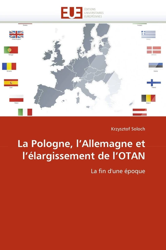La Pologne, l'Allemagne et l'élargissement de l'OTAN: La fin d'une époque (Omn.Univ.Europ.)