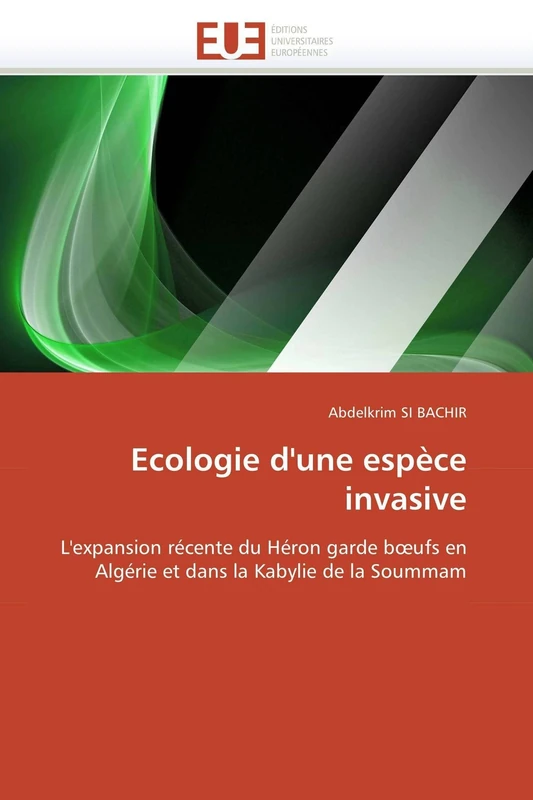Ecologie d'une espèce invasive: L'expansion récente du Héron garde b?ufs en Algérie et dans la Kabylie de la Soummam (Omn.Univ.Europ.) - Image 1
