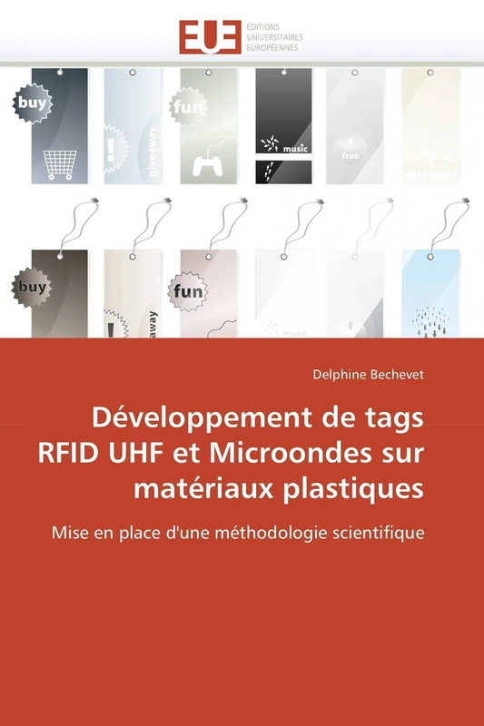 Développement de tags RFID UHF et Microondes sur matériaux plastiques: Mise en place d'une méthodologie scientifique (Omn.Univ.Europ.) - Image 1