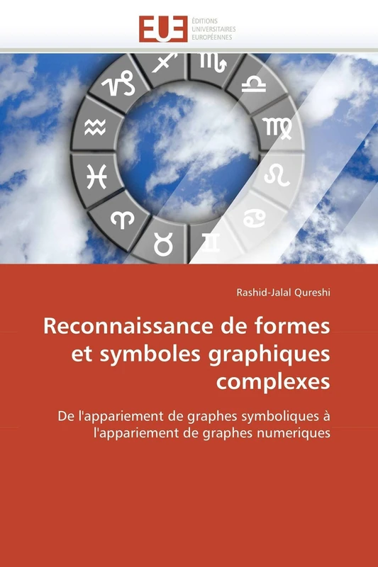 Reconnaissance de formes et symboles graphiques complexes: De l'appariement de graphes symboliques à l'appariement de graphes numeriques (Omn.Univ.Europ.)