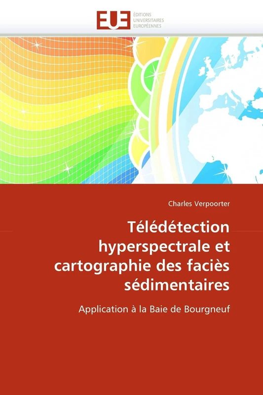 Télédétection hyperspectrale et cartographie des faciès sédimentaires: Application à la Baie de Bourgneuf (Omn.Univ.Europ.)
