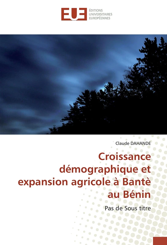 Croissance démographique et expansion agricole à Bantè au Bénin: Pas de Sous titre