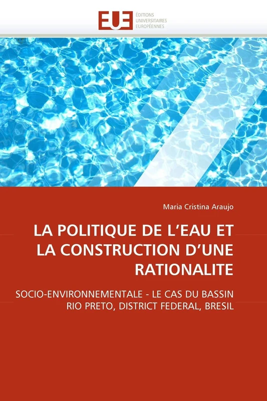 LA POLITIQUE DE L'EAU ET LA CONSTRUCTION D'UNE RATIONALITE: SOCIO-ENVIRONNEMENTALE - LE CAS DU BASSIN RIO PRETO, DISTRICT FEDERAL, BRESIL (Omn.Univ.Europ.) - Image 1
