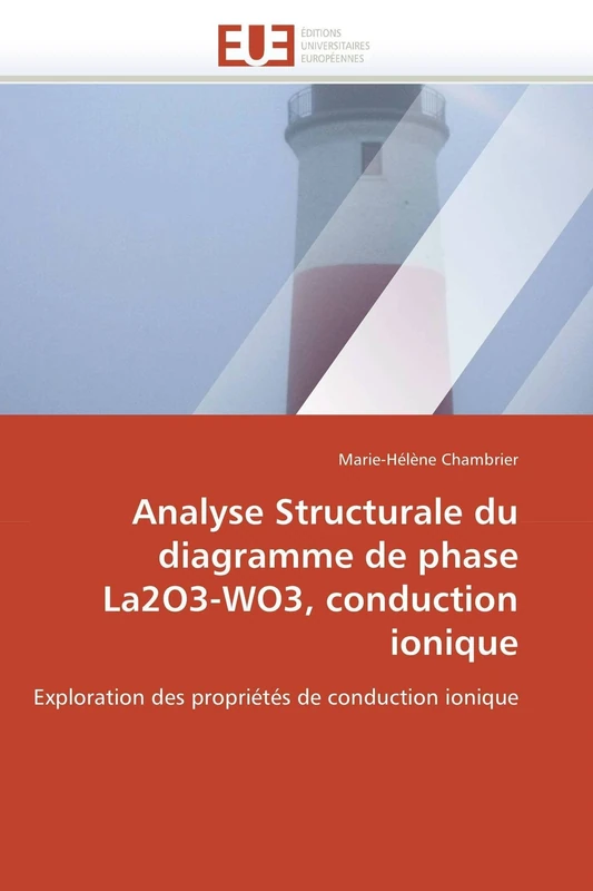 Analyse Structurale du diagramme de phase La2O3-WO3, conduction ionique: Exploration des propriétés de conduction ionique (Omn.Univ.Europ.)