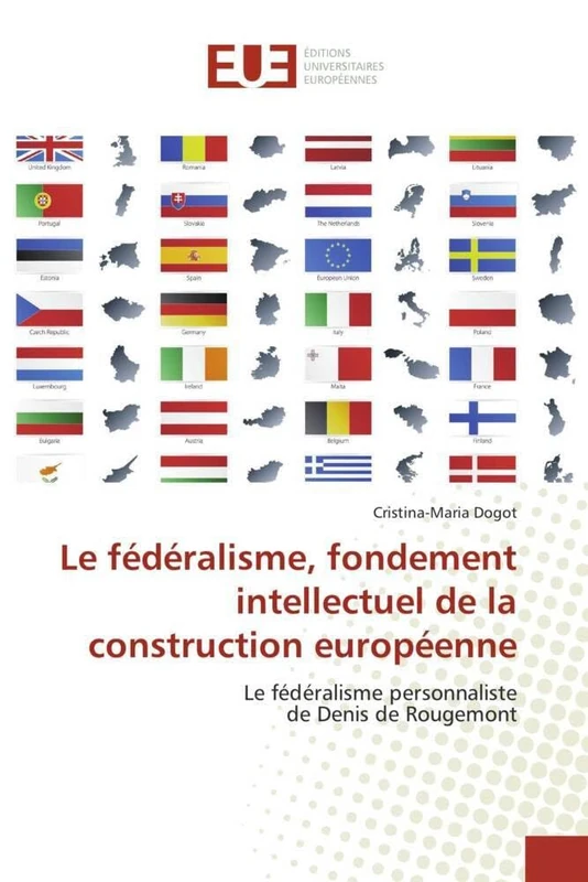 Le fédéralisme, fondement intellectuel de la construction européenne: Le fédéralisme personnaliste de Denis de Rougemont (Omn.Univ.Europ.)