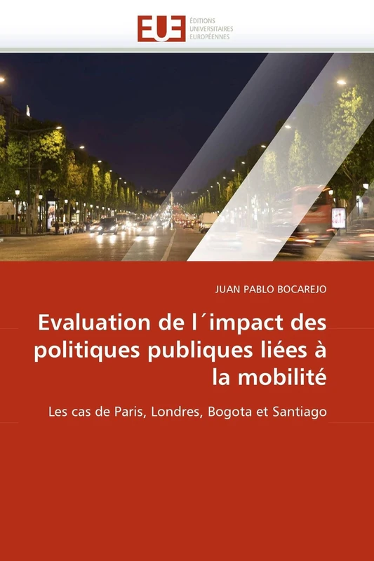 Evaluation de l'impact des politiques publiques liées à la mobilité: Les cas de Paris, Londres, Bogota et Santiago (Omn.Univ.Europ.)