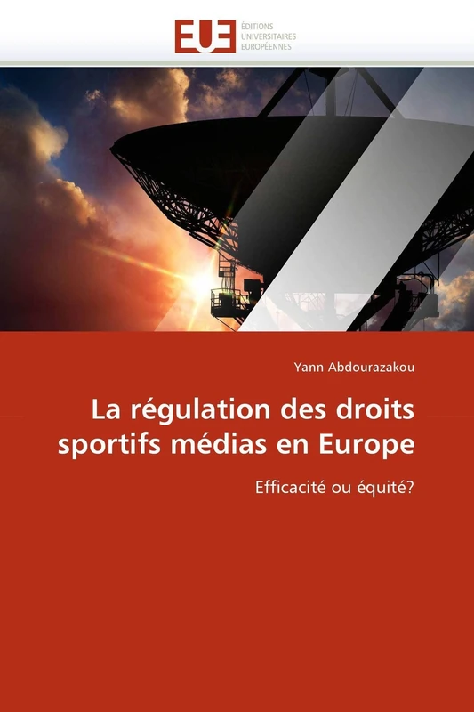 La régulation des droits sportifs médias en Europe: Efficacité ou équité? (Omn.Univ.Europ.)