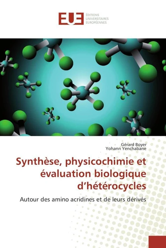 Synthèse, physicochimie et évaluation biologique d'hétérocycles: Autour des amino acridines et de leurs dérivés (Omn.Univ.Europ.)