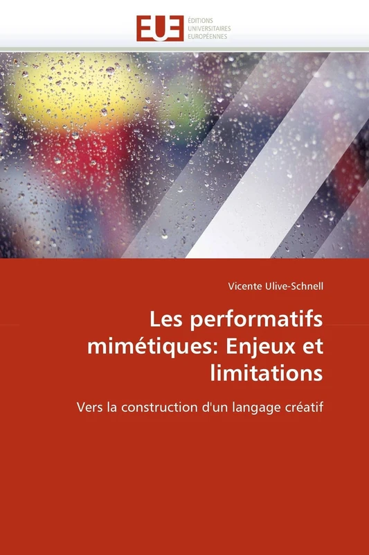 Les performatifs mimétiques: Enjeux et limitations: Vers la construction d'un langage créatif (Omn.Univ.Europ.)