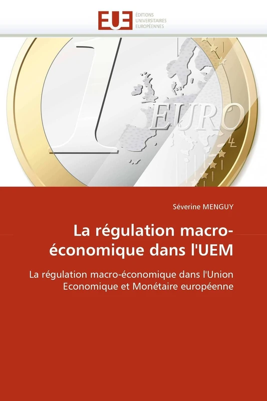 La régulation macro-économique dans l'UEM: La régulation macro-économique dans l'Union Economique et Monétaire européenne (Omn.Univ.Europ.)