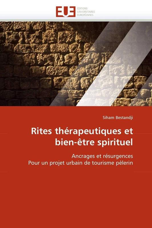 Rites thérapeutiques et bien-être spirituel: Ancrages et résurgences Pour un projet urbain de tourisme pèlerin (Omn.Univ.Europ.) - Image 1